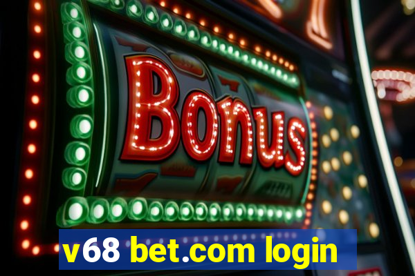 v68 bet.com login